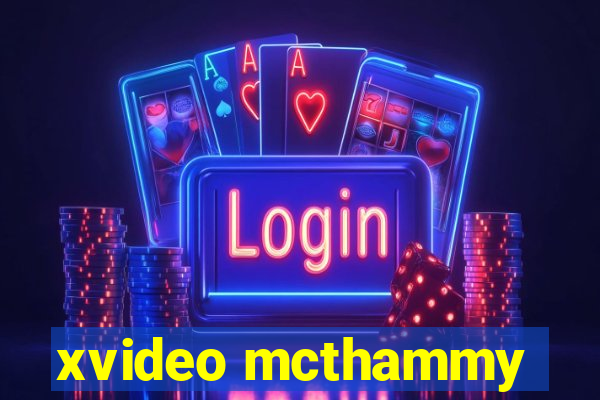 xvideo mcthammy